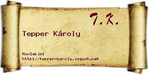 Tepper Károly névjegykártya